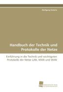 Handbuch der Technik und Protokolle der Netze di Wolfgang Schulte edito da Südwestdeutscher Verlag für Hochschulschriften AG  Co. KG