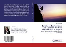 Employee Performance Management Practices within Banks in Nigeria di LUCY NEWMAN edito da LAP Lambert Acad. Publ.