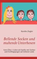 Bellende Socken und muhende Unterhosen di Karolin Ziegler edito da Books on Demand