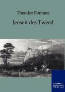 Jenseit des Tweed di Theodor Fontane edito da TP Verone Publishing