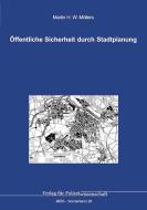 Öffentliche Sicherheit durch Stadtplanung di Martin H. W. Möllers edito da Verlag f. Polizeiwissens.