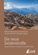 Die neue Seidenstraße di Wilhelm Schmeisser, Yana Kaziulia, Margarita Spiger, Hannes Ortmeier edito da Uvk Verlag