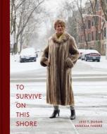 To Survive On This Shore di Jess T. Dugan, Vanessa Fabbre edito da Kehrer Verlag
