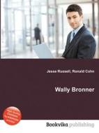 Wally Bronner edito da Book On Demand Ltd.