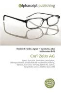 Carl Zeiss AG di Frederic P Miller, Agnes F Vandome, John McBrewster edito da Alphascript Publishing
