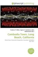 Cambodia Town, Long Beach, California edito da Alphascript Publishing