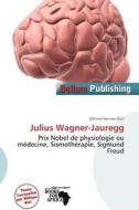 Julius Wagner-jauregg edito da Bellum Publishing