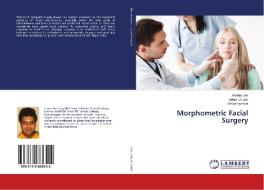 Morphometric Facial Surgery di Anshul Jain, Abhishek Jain, Ankita Agarwal edito da LAP Lambert Academic Publishing