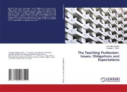 The Teaching Profession: Issues, Obligations and Expectations di Funmilola Adeyanju, Roseline O. Olubor edito da LAP Lambert Academic Publishing