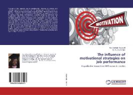 The influence of motivational strategies on job performance di Itua Eyefiujiri Akpasubi, Audrey Callum edito da LAP LAMBERT Academic Publishing