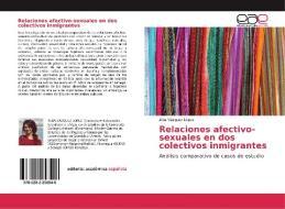 Relaciones afectivo-sexuales en dos colectivos inmigrantes di Alba Vázquez López edito da EAE