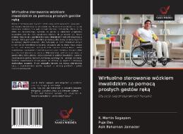 Wirtualne sterowanie wózkiem inwalidzkim za pomoca prostych gestów reka di K. Martin Sagayam, Puja Das, Asik Rahaman Jamader edito da Wydawnictwo Nasza Wiedza