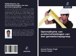 Optimalisatie van productafmetingen van een gereedschapsgreep di Anoop Pratap Singh, Manish Gupta edito da Uitgeverij Onze Kennis