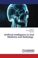 Artificial Intelligence in Oral Medicine and Radiology di Sindhu P., Ramnarayan B. K., Preeti Patil edito da LAP LAMBERT Academic Publishing