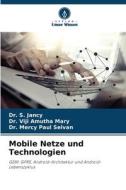 Mobile Netze und Technologien di S. Jancy, Viji Amutha Mary, Mercy Paul Selvan edito da Verlag Unser Wissen