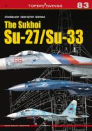 The Sukhoi Su-27/su-33 di Stanislaw Krzysztof Mokwa edito da Kagero Oficyna Wydawnicza