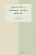 Historical Aspects of Standard Negation in Semitic di Ambjorn Sjors edito da BRILL ACADEMIC PUB