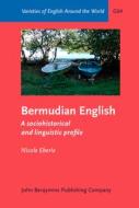 Bermudian English di Nicole Eberle edito da John Benjamins Publishing Co