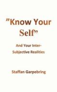 Know Your Self di Staffan Garpebring edito da Books on Demand