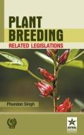 Plant Breeding Related Legislation di Phundan Singh edito da DAYA PUB HOUSE