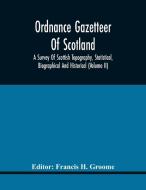 Ordnance Gazetteer Of Scotland edito da Alpha Editions
