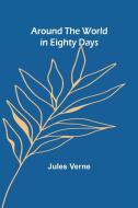 Around the World in Eighty Days di Jules Verne edito da Alpha Editions
