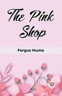 The Pink Shop di Fergus Hume edito da Double 9 Books