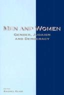 Men and Women: Gender, Judaism and Democracy edito da Urim Publications
