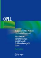 Opll: Ossification of the Posterior Longitudinal Ligament edito da SPRINGER NATURE