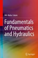 Fundamentals of Pneumatics and Hydraulics di Md. Abdus Salam edito da Springer Singapore