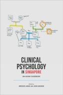 Clinical Psychology in Singapore edito da NUS Press