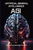 Artificial General Intelligence (AGI) di Hesham Mohamed Elsherif edito da ELDONUSA