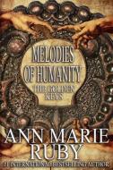 Melodies Of Humanity: The Golden Keys di Ann Marie Ruby edito da LIGHTNING SOURCE INC