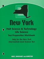 New York Holt Science & Technology Life Science Test Preparation Workbook: Help for the New York Intermediate-Level Science Test edito da Holt McDougal