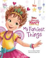 Disney Junior Fancy Nancy: My Fanciest Things di Krista Tucker edito da HARPERCOLLINS