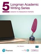 Longman Academic Writing Series 5: Essays to Research Papers SB w/App, Online Practice & Digital Resources di Alan Meyers edito da Pearson Education