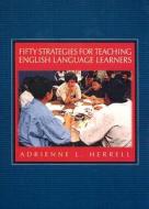 Fifty Strategies For Teaching English Language Learners di Adrienne L. Herrell edito da Pearson Education