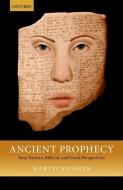 Ancient Prophecy di Martti Nissinen edito da OUP Oxford