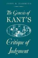 The Genesis of Kant′s Critique of Judgment (Paper) di John H. Zammito edito da University of Chicago Press