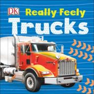 Really Feely Trucks di DK edito da Dorling Kindersley Ltd