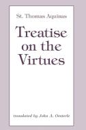 Treatise on the Virtues di Saint Thomas Aquinas edito da University of Notre Dame Press