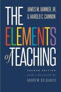 The Elements of Teaching di James M. Banner, Harold C. Cannon edito da Yale University Press
