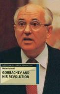 Gorbachev and his Revolution di Mark Galeotti edito da Macmillan Education UK