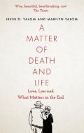 A Matter Of Death And Life di IRVIN D. YALOM MARIL edito da Little Brown Paperbacks (a&c)
