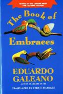 The Book of Embraces di Eduardo Galeano edito da WW Norton & Co