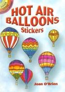 Hot Air Balloons Stickers di Joan O'Brien edito da Dover Publications Inc.