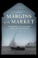 Margins of the Market di Johan Mathew edito da University of California Press