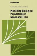 Modelling Biological Populations in Space and Time di Eric Renshaw edito da Cambridge University Press