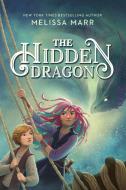 The Hidden Dragon di Melissa Marr edito da NANCY PAULSEN BOOKS