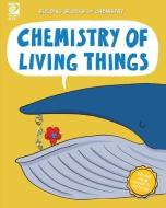 Chemistry of Living Things di William D. Adams edito da WORLD BOOK INC